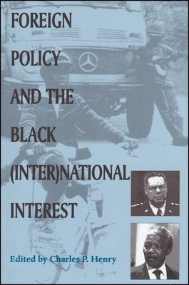 Charles P. Henry - Foreign Policy and the Black (Inter)national Interest, Inbunden