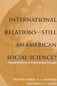 bokomslag International Relations--Still an American Social Science? : Toward Diversity in International Thought