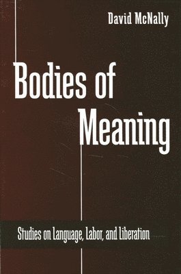 David McNally - Bodies of Meaning, Häftad
