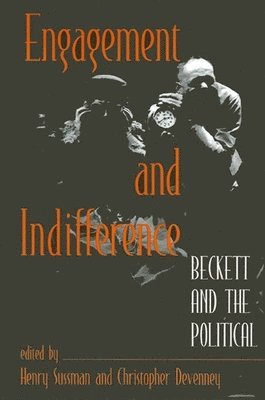 bokomslag Engagement and Indifference : Beckett and the Political