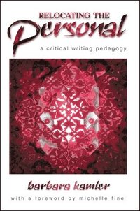bokomslag Relocating the Personal : A Critical Writing Pedagogy