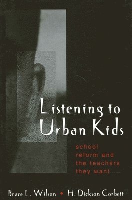 Bruce L. Wilson, Dick Corbett - Listening to Urban Kids, Häftad