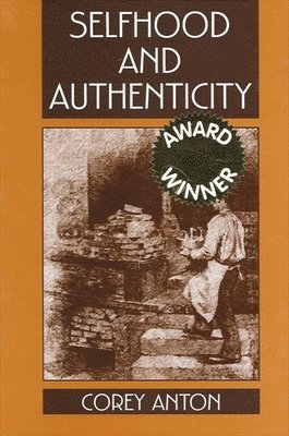 Corey Anton - Selfhood and Authenticity, Häftad