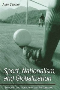 bokomslag Sport, Nationalism, and Globalization