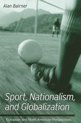 Alan Bairner - Sport, Nationalism, and Globalization, Häftad