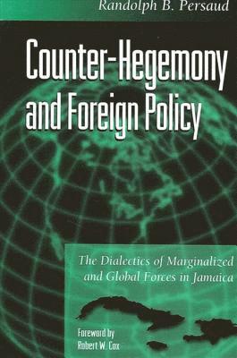 Randolph B. Persaud - Counter-Hegemony and Foreign Policy, Inbunden
