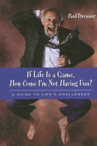 bokomslag If Life Is a Game, How Come I'm Not Having Fun?