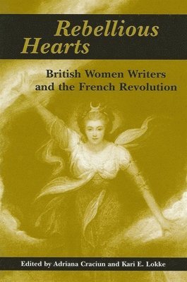 Adriana Craciun, Kari E. Lokke - Rebellious Hearts, Inbunden