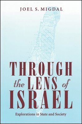 Joel S. Migdal - Through the Lens of Israel, Häftad