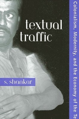 bokomslag Textual Traffic: Colonialism, Modernity, and the Economy of the Text