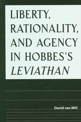 bokomslag Liberty, Rationality, and Agency in Hobbes's Leviathan