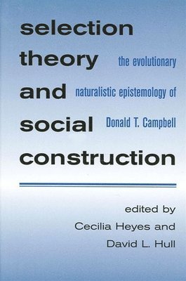 Cecilia Heyes, David L. Hull - Selection Theory and Social Construction, Häftad