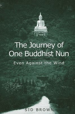 bokomslag The Journey of One Buddhist Nun