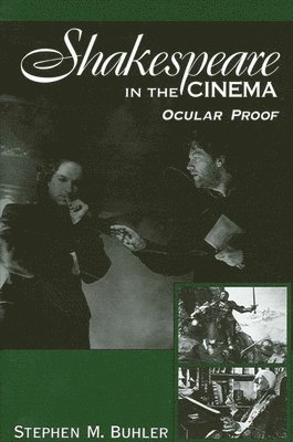 Stephen M. Buhler - Shakespeare in the Cinema, Häftad