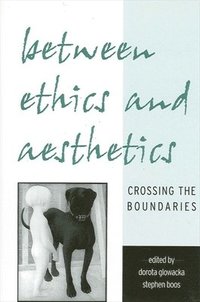 bokomslag Between Ethics and Aesthetics