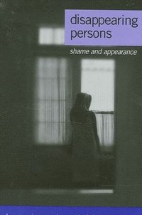 bokomslag Disappearing Persons : Shame and Appearance