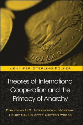 bokomslag Theories of International Cooperation and the Primacy of Anarchy