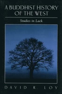 David R. Loy - Buddhist History of the West, Häftad
