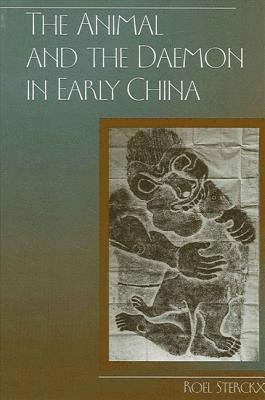 Roel Sterckx - Animal and the Daemon in Early China, Inbunden
