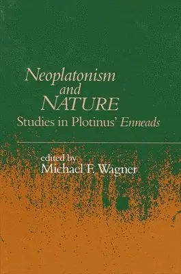 Michael F. Wagner - Neoplatonism and Nature, Häftad