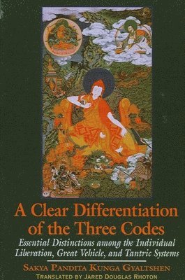 Sakya Pandita Kunga Gyaltshen - Clear Differentiation of the Three Codes, Häftad