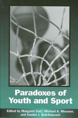 Margaret Gatz, Michael A. Messner, Sandra J. Ball-Rokeach - Paradoxes of Youth and Sport, Inbunden