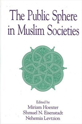 bokomslag The Public Sphere in Muslim Societies