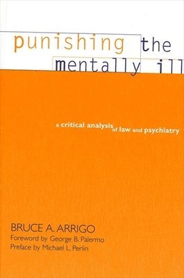 Bruce A. Arrigo - Punishing the Mentally Ill, Häftad