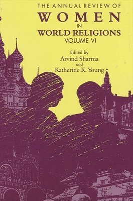 Arvind Sharma, Katherine K. Young - Annual Review of Women in World Religions, Häftad