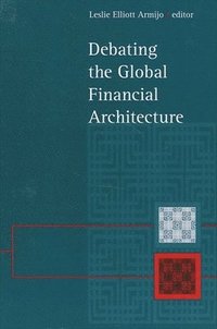 bokomslag Debating the Global Financial Architecture