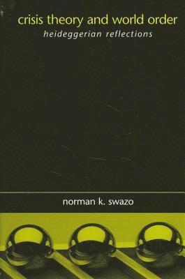 Norman K. Swazo - Crisis Theory and World Order, Inbunden