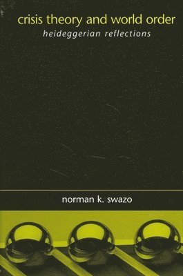 Norman K. Swazo - Crisis Theory and World Order, Häftad