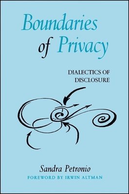 Sandra Petronio - Boundaries of Privacy, Häftad