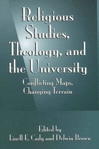 bokomslag Religious Studies, Theology, and the University