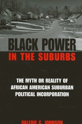 Valerie C. Johnson - Black Power in the Suburbs, Inbunden