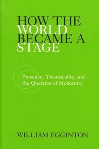 bokomslag How the World Became a Stage