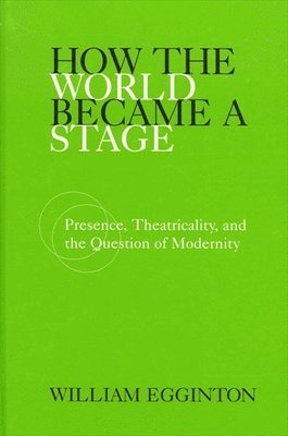 bokomslag How the World Became a Stage