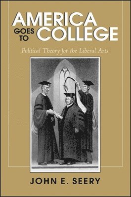 John E. Seery - America Goes to College, Häftad