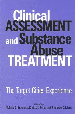 Richard C. Stephens, Christy K Scott, Randolph D. Muck - Clinical Assessment and Substance Abuse Treatment, Häftad