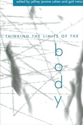 Jeffrey Jerome Cohen, Gail Weiss - Thinking the Limits of the Body, Häftad