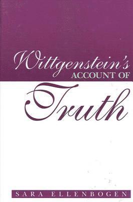 Sara Ellenbogen - Wittgenstein's Account of Truth, Inbunden