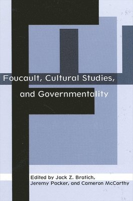 Foucault, Cultural Studies, and Governmentality 1