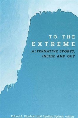 Robert E. Rinehart, Synthia Sydnor - To the Extreme, Häftad