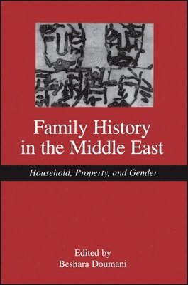 Beshara Doumani - Family History in the Middle East, Häftad