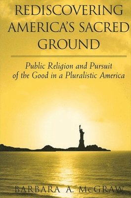 Barbara A. McGraw - Rediscovering America's Sacred Ground, Häftad