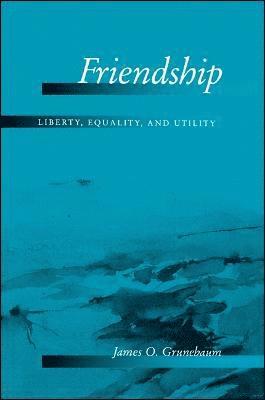 James O. Grunebaum, James O Grunebaum - Friendship, Inbunden