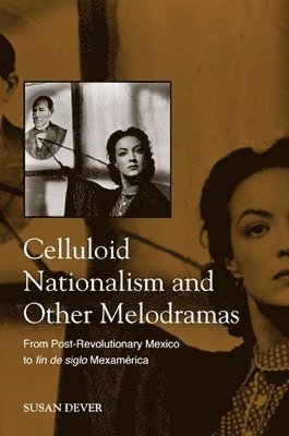 bokomslag Celluloid Nationalism and Other Melodramas