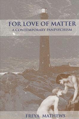 Freya Mathews - For Love of Matter, Inbunden