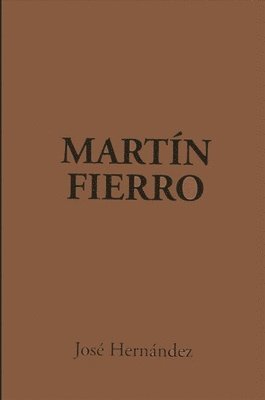 José Hernández, Frank G. Carrino, Alberto Carlos - Martín Fierro, Häftad