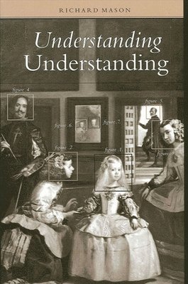 Richard Mason - Understanding Understanding, Häftad